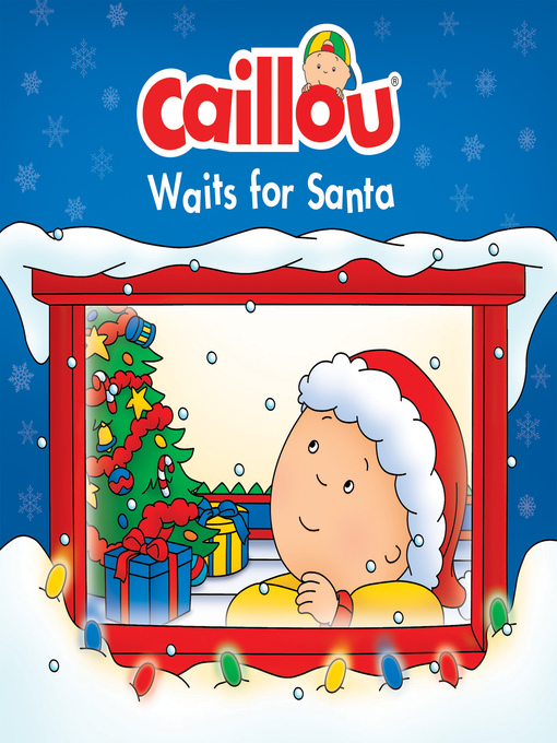 Title details for Caillou Waits for Santa by Anne Paradis - Available